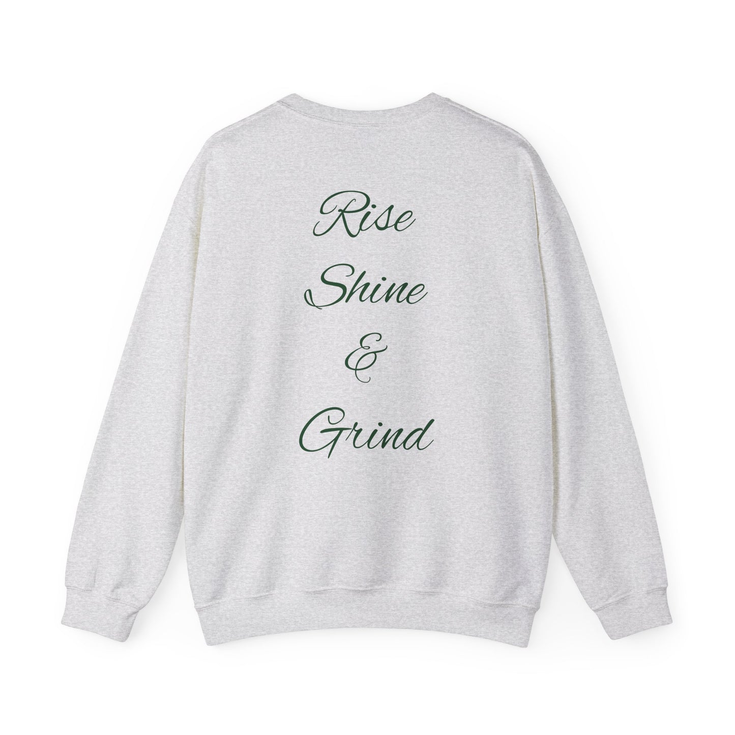 Inspirational Unisex Crewneck Sweatshirt - "Rise, Shine & Grind"