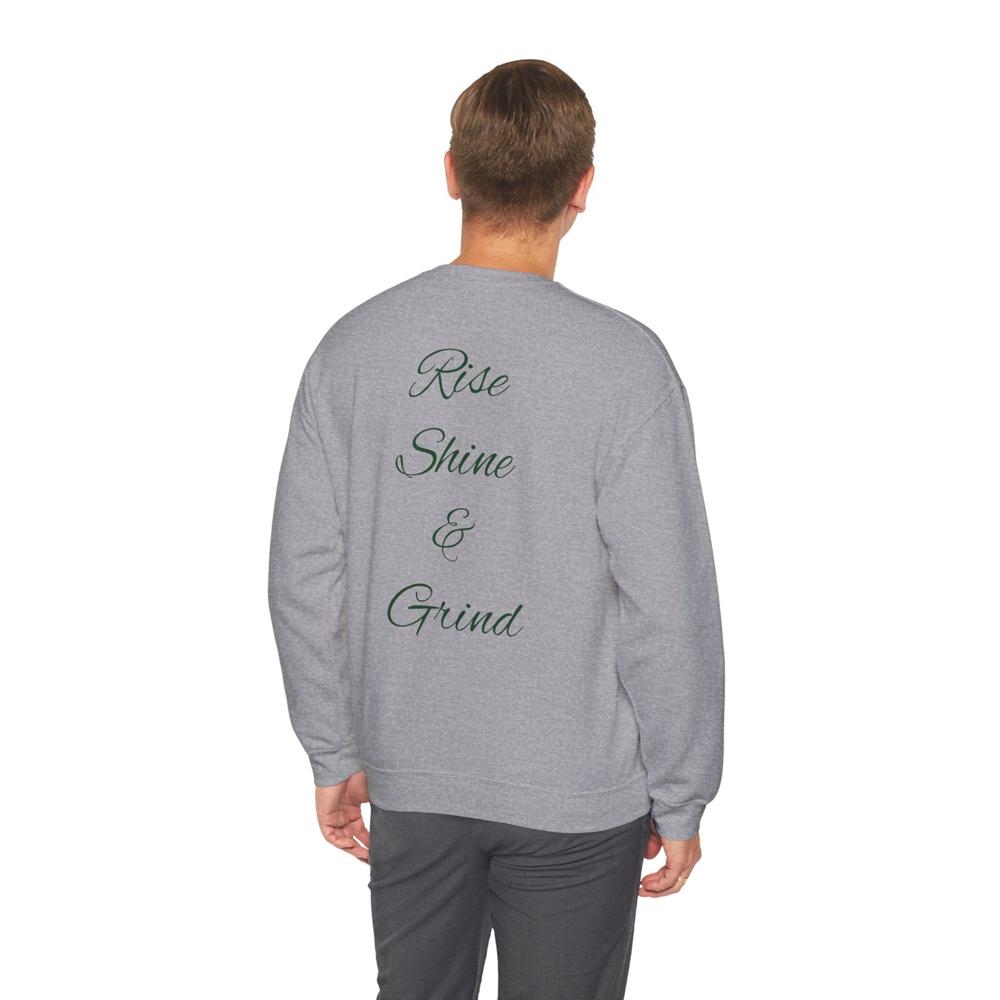 Inspirational Unisex Crewneck Sweatshirt - "Rise, Shine & Grind"