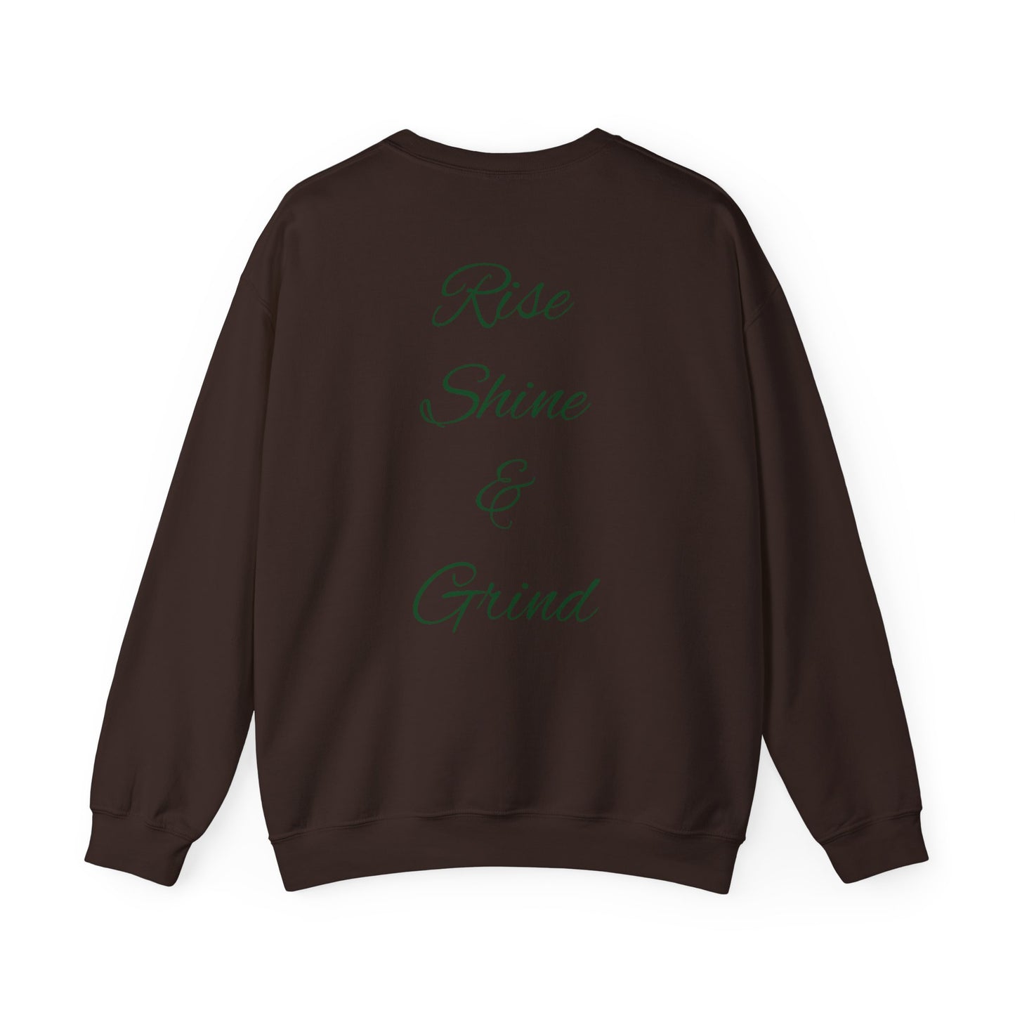 Inspirational Unisex Crewneck Sweatshirt - "Rise, Shine & Grind"