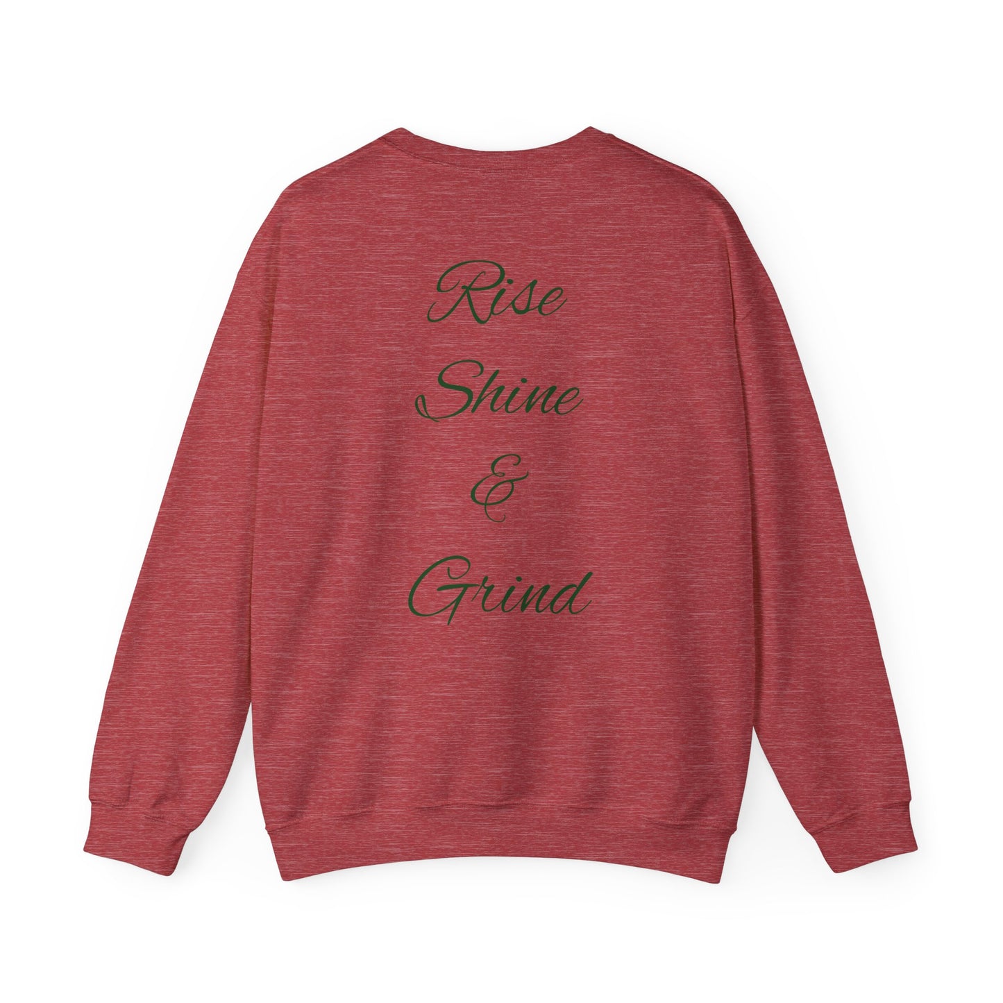 Inspirational Unisex Crewneck Sweatshirt - "Rise, Shine & Grind"