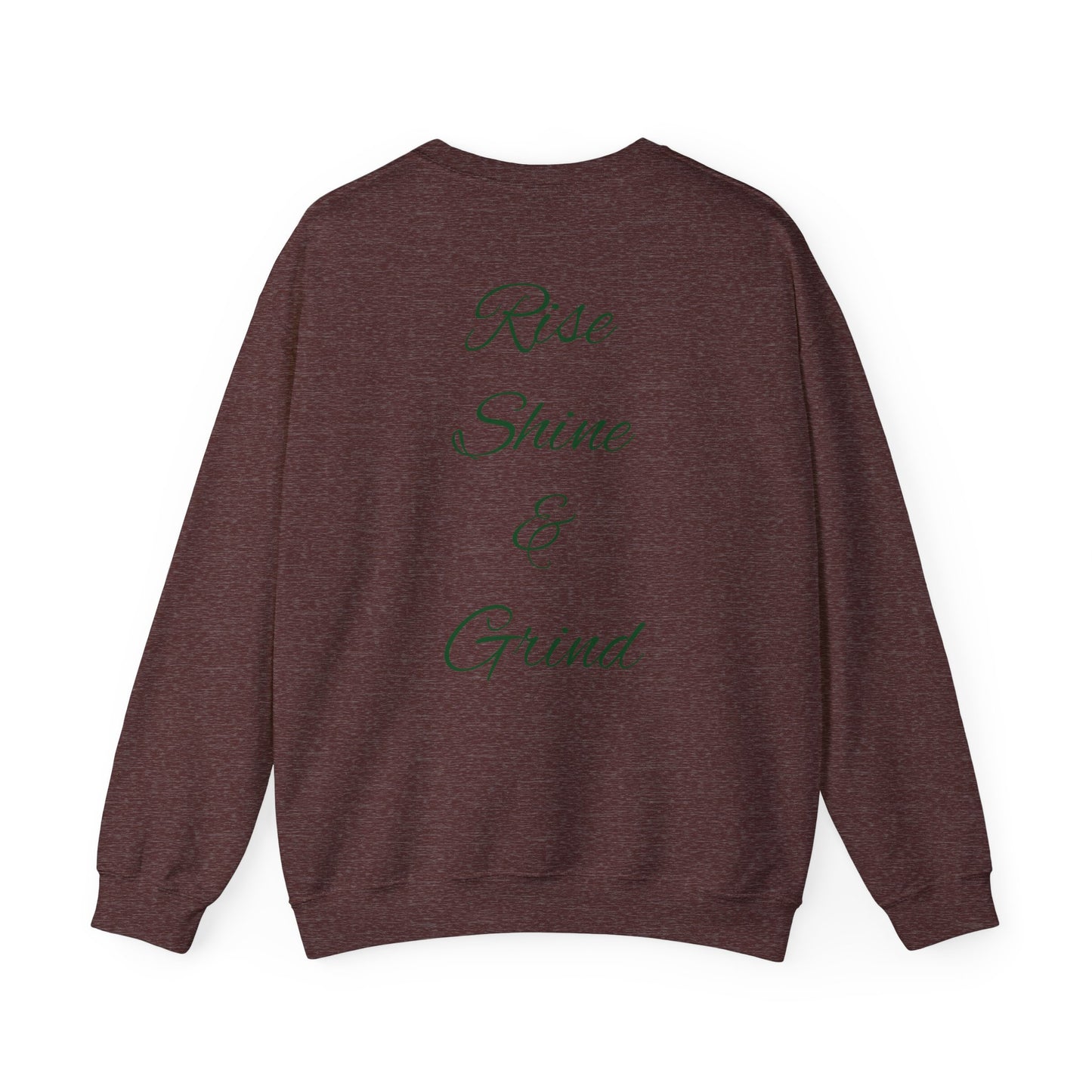 Inspirational Unisex Crewneck Sweatshirt - "Rise, Shine & Grind"