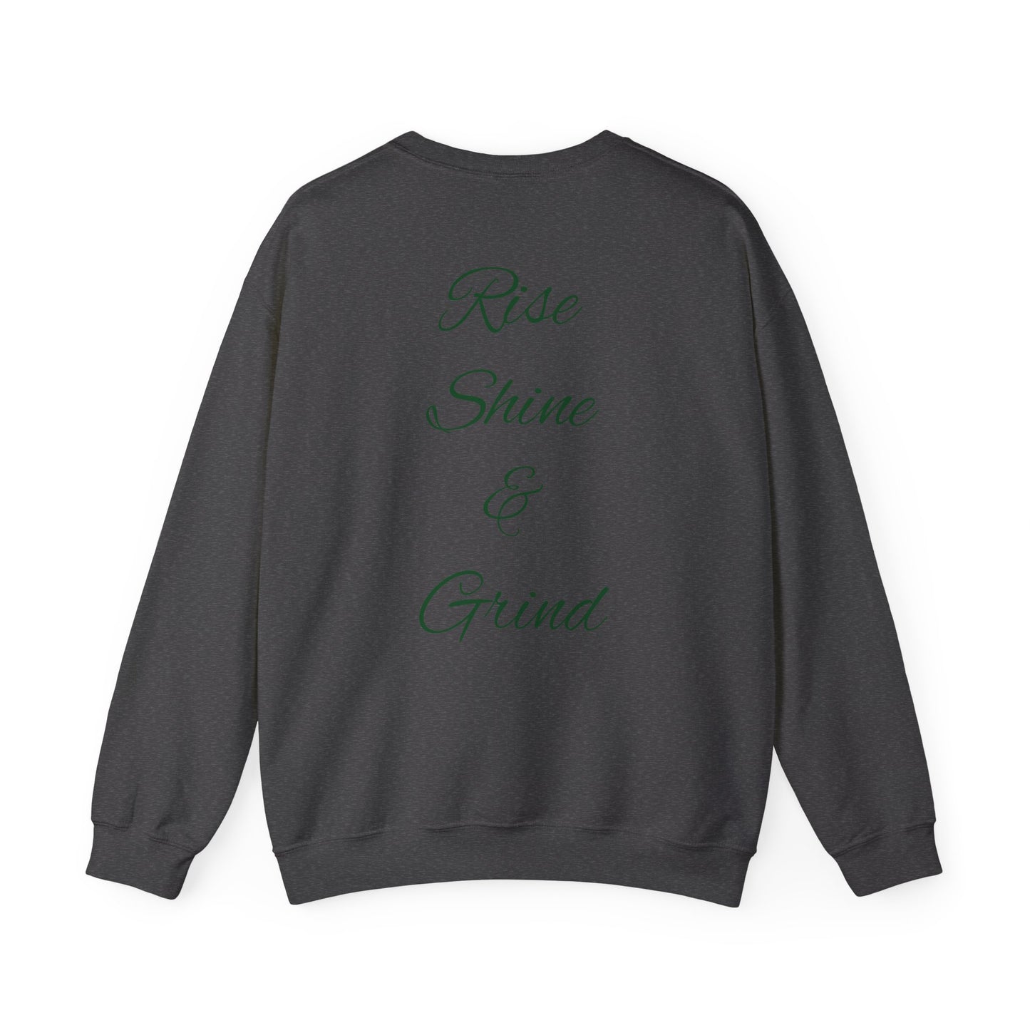 Inspirational Unisex Crewneck Sweatshirt - "Rise, Shine & Grind"